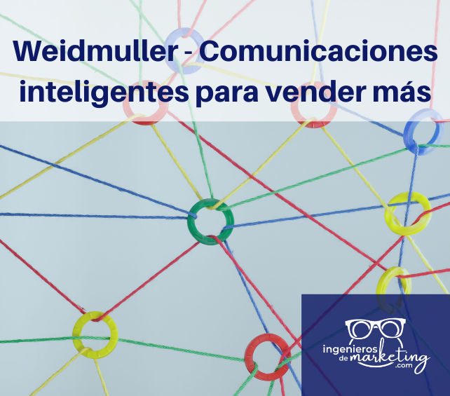 Weidmuller - Comunicaciones inteligentes para vender más